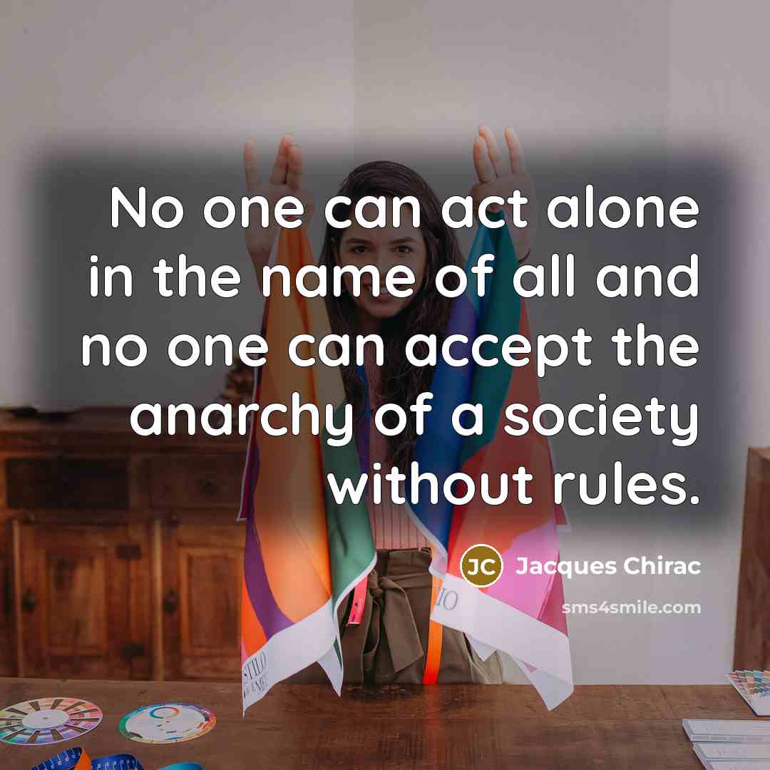 “No one can act alone in the name of all…” quote by Jacques Chirac