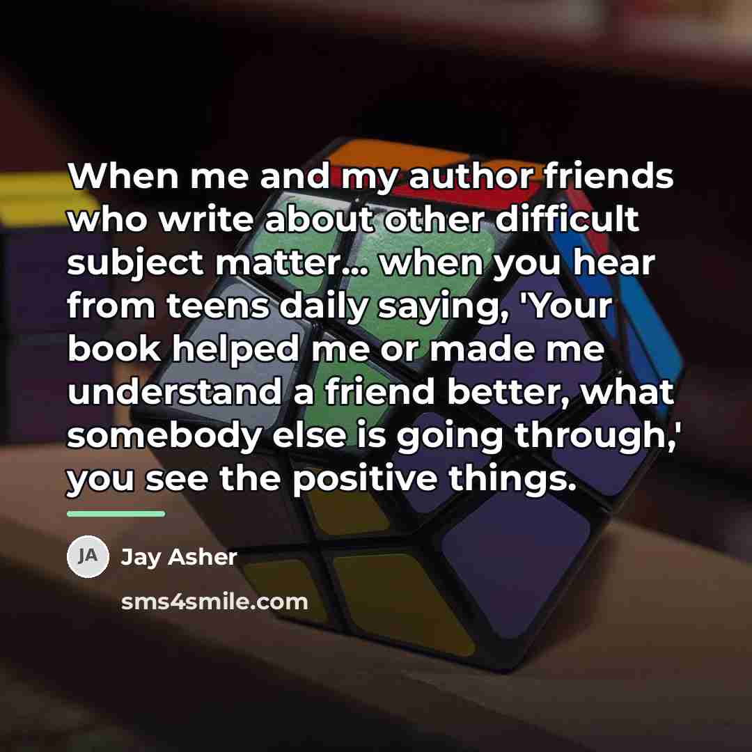 “When me and my author friends who write about other…” quote by Jay Asher