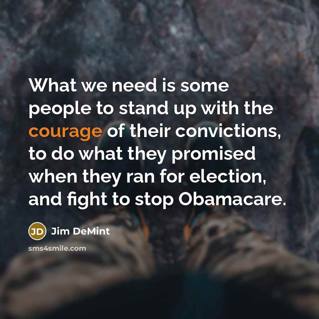 “What we need is some people to stand up with…” quote by Jim DeMint