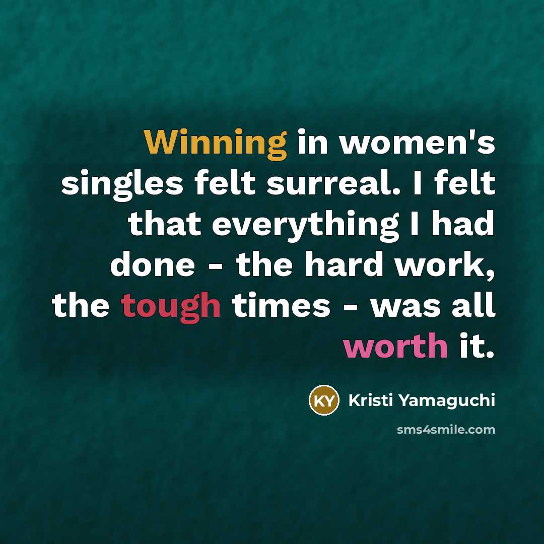 “Winning in women's singles felt surreal. I felt that everything…” quote by Kristi Yamaguchi