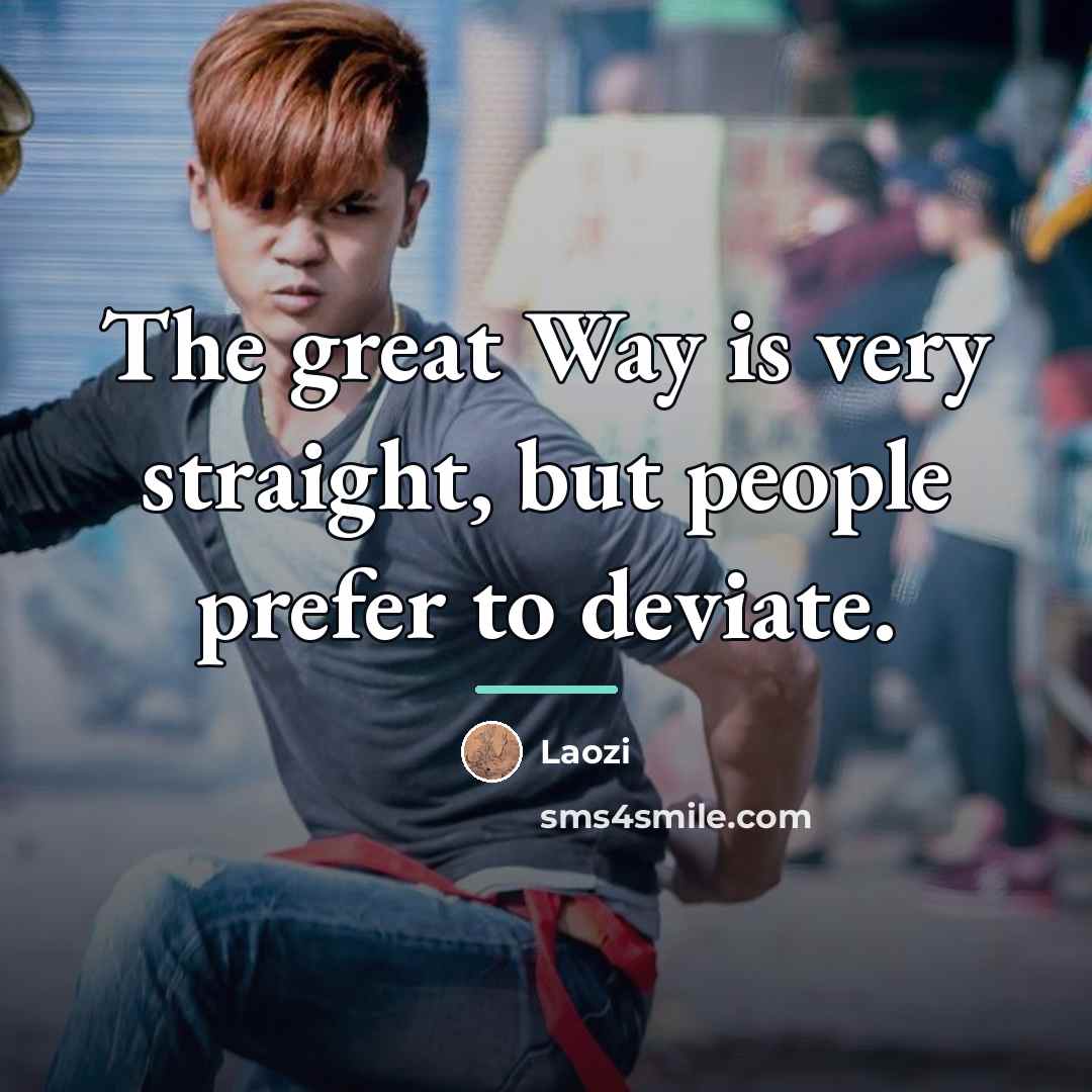 “The great Way is very straight, but people prefer to…” quote by Laozi