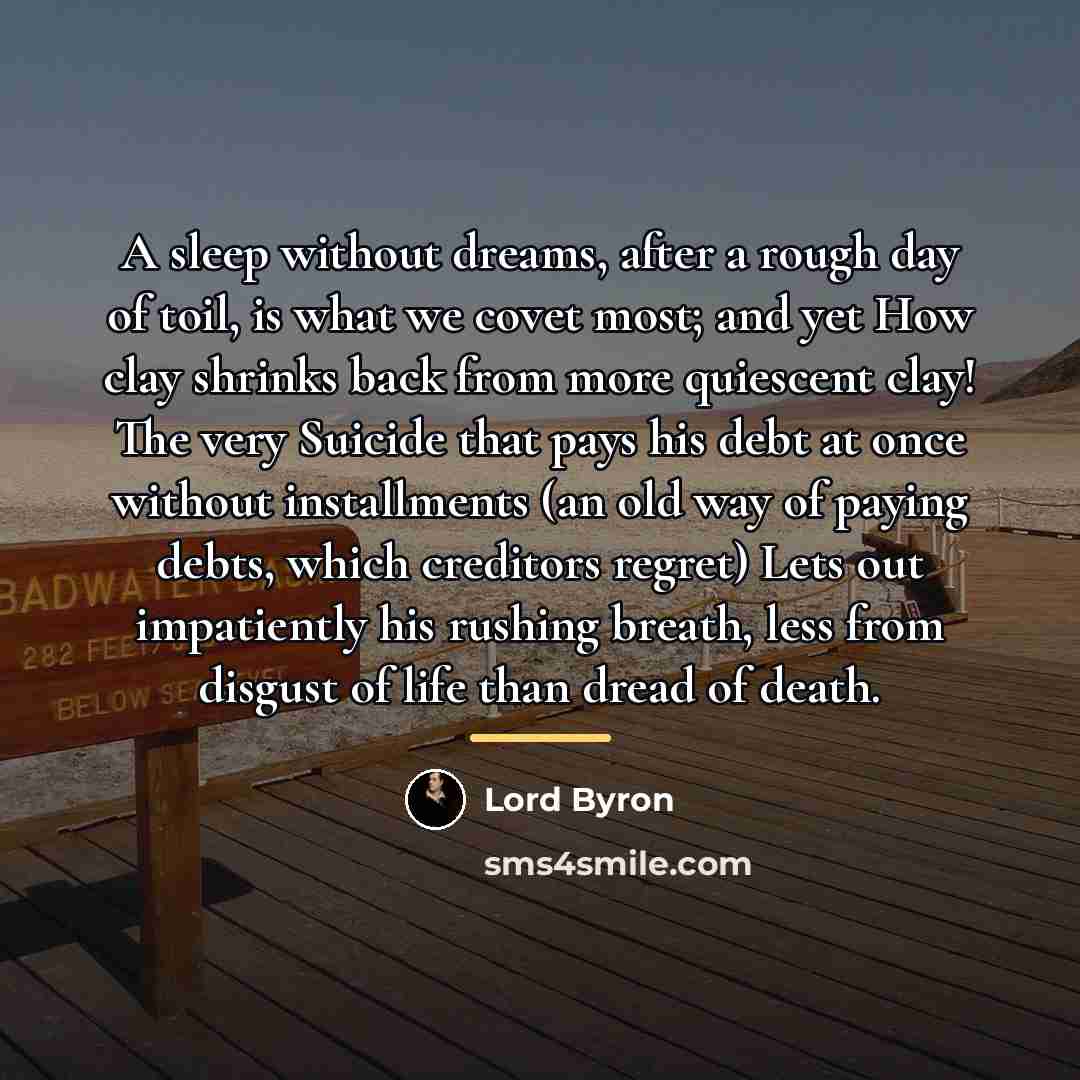 “A sleep without dreams, after a rough day of toil,…” quote by Lord Byron