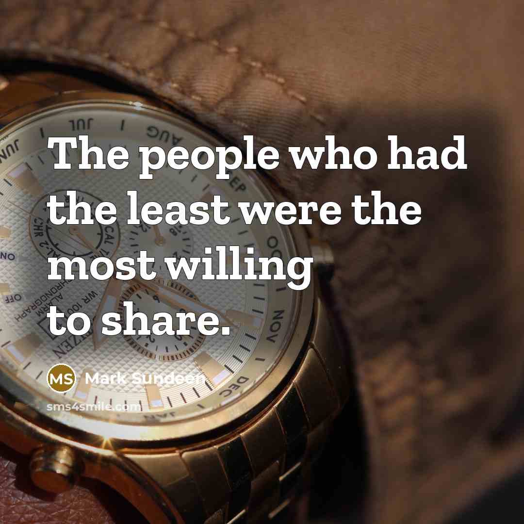 “The people who had the least were the most willing…” quote by Mark Sundeen