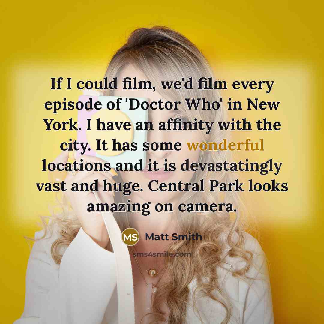 “If I could film, we'd film every episode of 'Doctor…” quote by Matt Smith