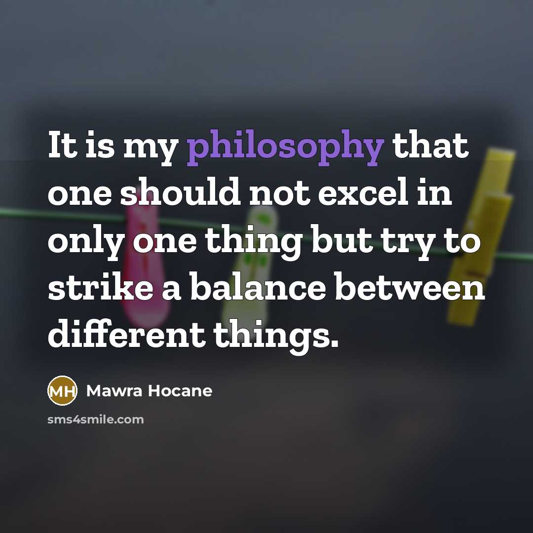 “It is my philosophy that one should not excel in…” quote by Mawra Hocane