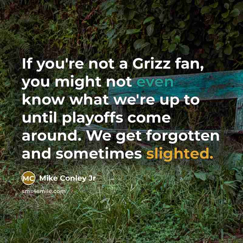 “If you're not a Grizz fan, you might not even…” quote by Mike Conley Jr