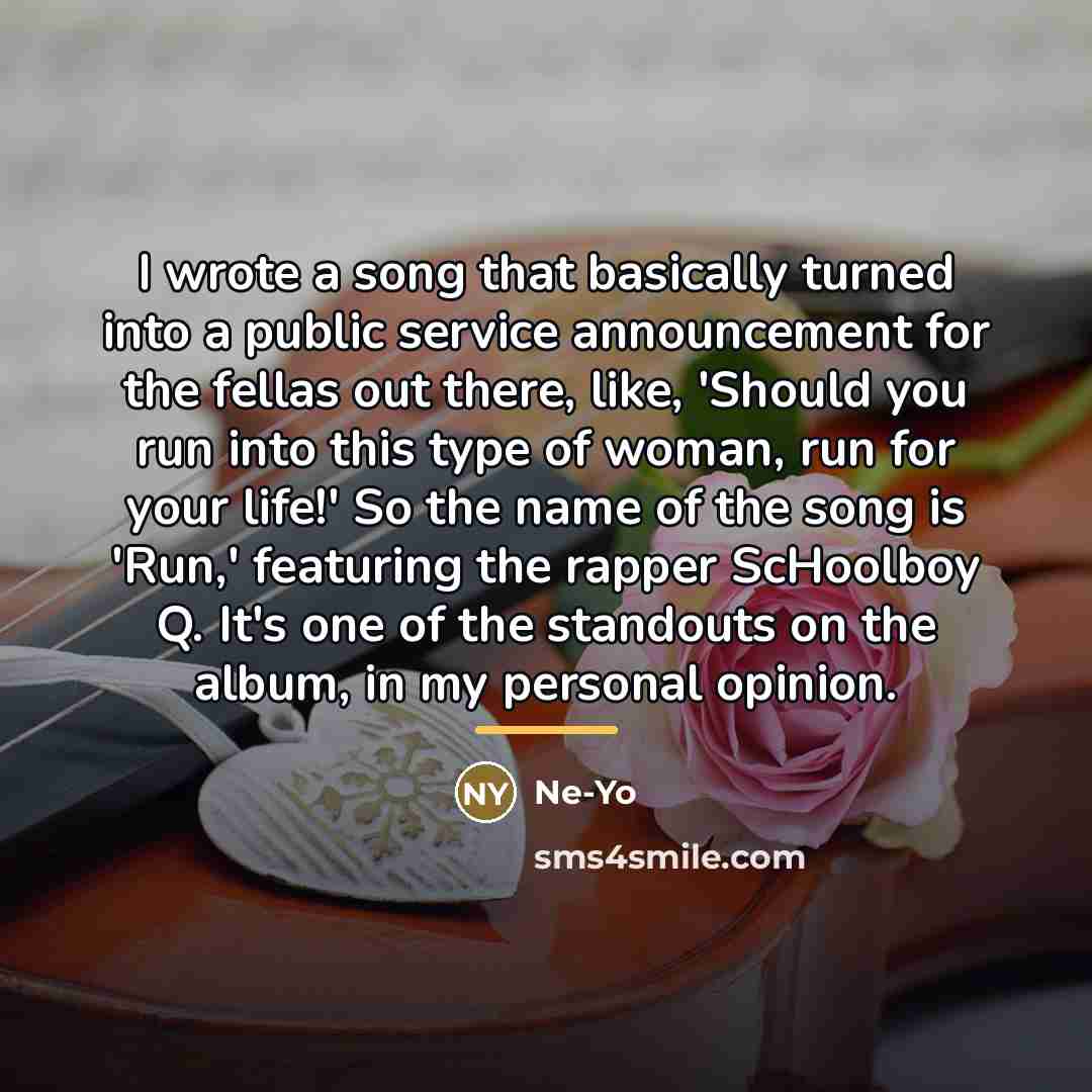 “I wrote a song that basically turned into a public…” quote by Ne-Yo