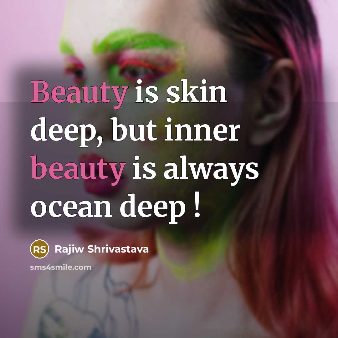 “Beauty is skin deep, but inner beauty is always ocean…” quote by Rajiw Shrivastava