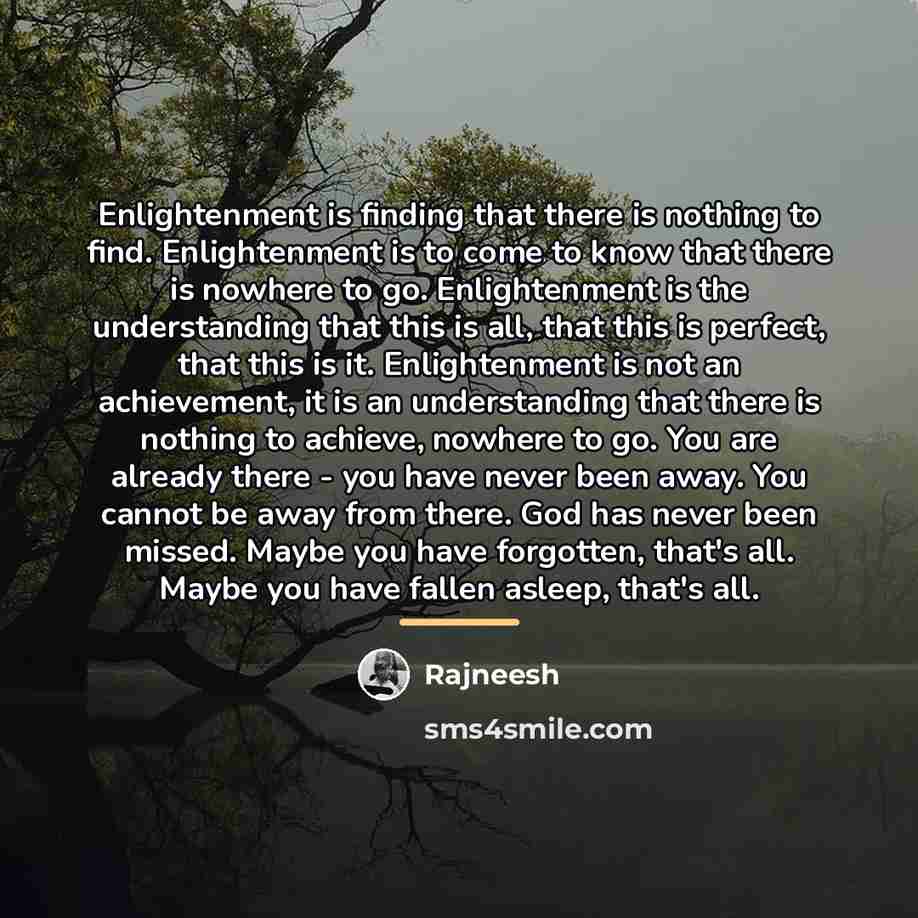“Enlightenment is finding that there is nothing to find. Enlightenment…” quote by Rajneesh