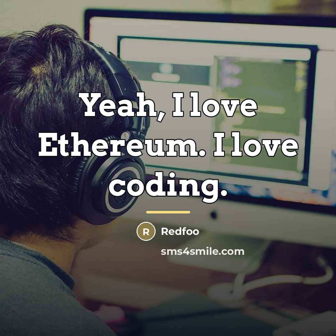 “Yeah, I love Ethereum. I love coding.…” quote by Redfoo