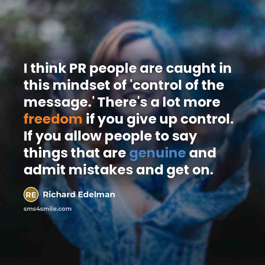 “I think PR people are caught in this mindset of…” quote by Richard Edelman