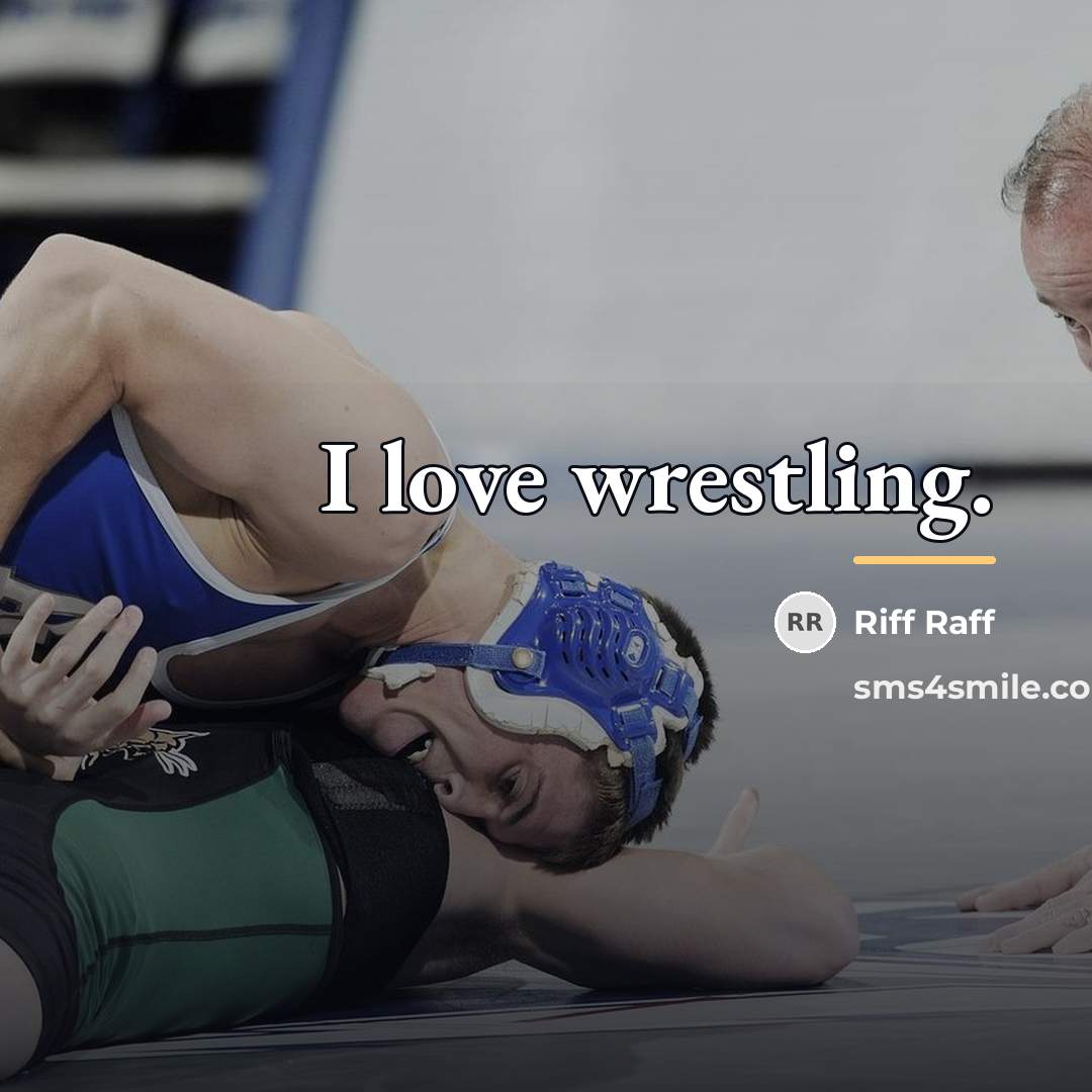 “I love wrestling.…” quote by Riff Raff