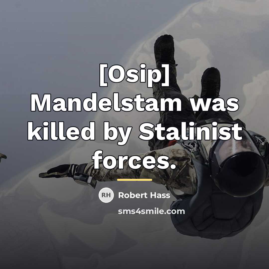 “[Osip] Mandelstam was killed by Stalinist forces.…” quote by Robert Hass