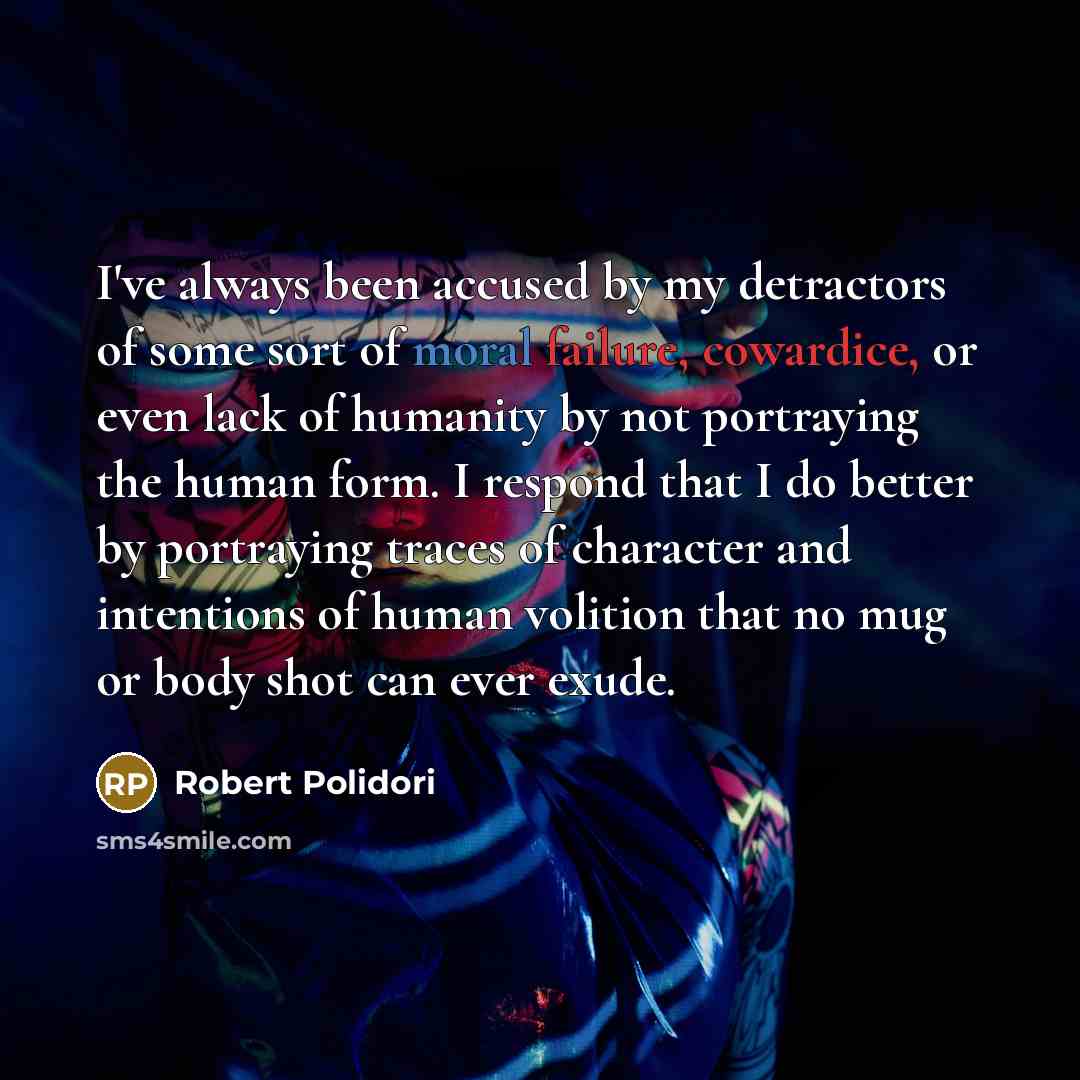 “I've always been accused by my detractors of some sort…” quote by Robert Polidori