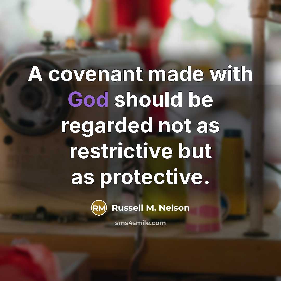 “A covenant made with God should be regarded not as…” quote by Russell M. Nelson
