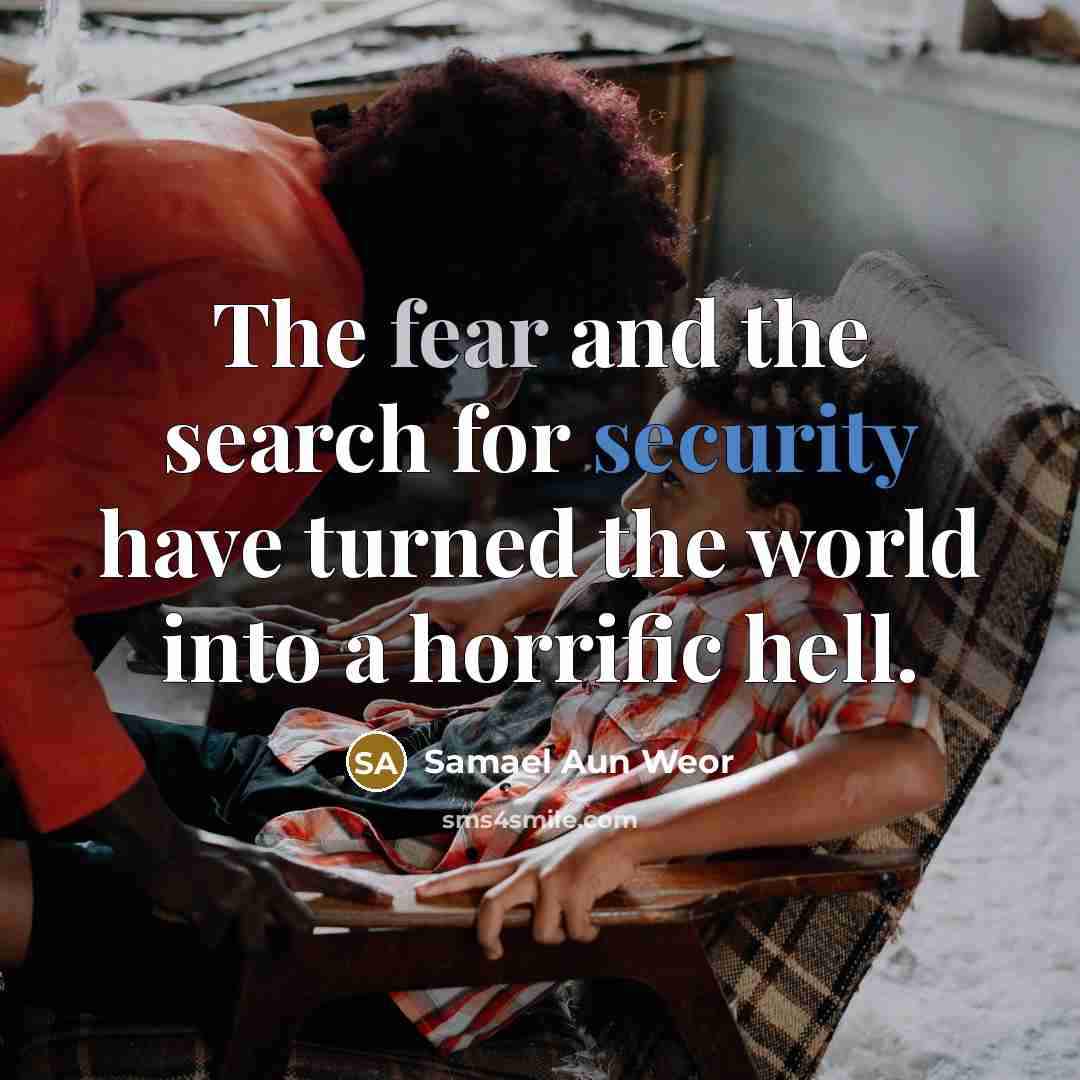 “The fear and the search for security have turned the…” quote by Samael Aun Weor