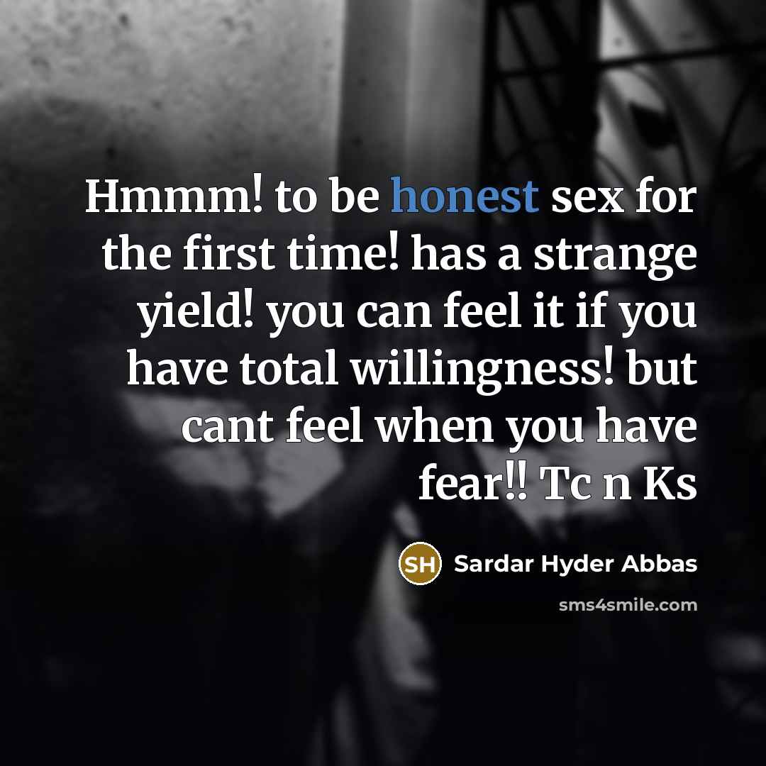 “Hmmm! to be honest sex for the first time! has…” quote by Sardar Hyder Abbas
