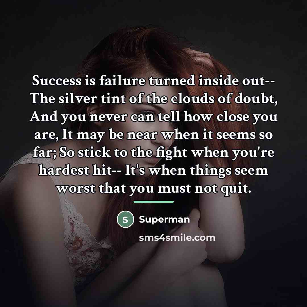 “Success is failure turned inside out-- The silver tint of…” quote by Superman