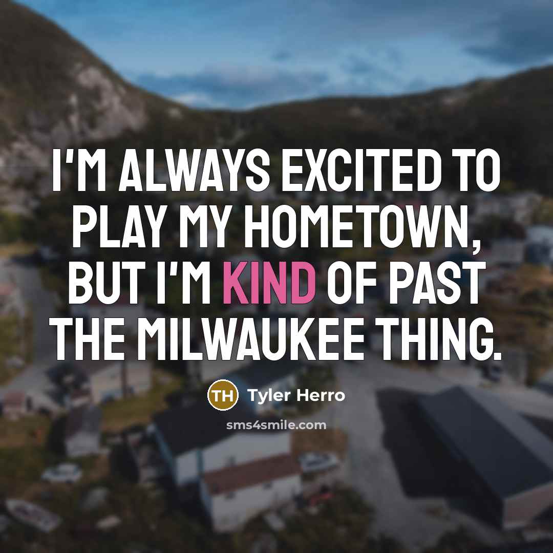 “I'm always excited to play my hometown, but I'm kind…” quote by Tyler Herro