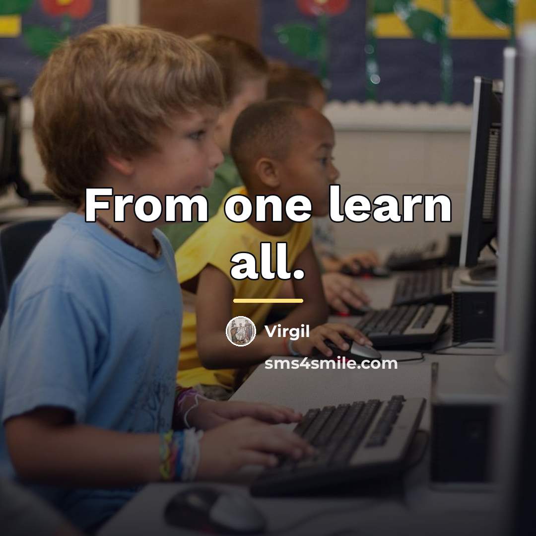 “From one learn all.…” quote by Virgil