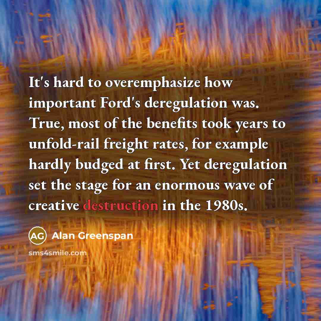 “It's hard to overemphasize how important Ford's deregulation was. True,…” quote by Alan Greenspan
