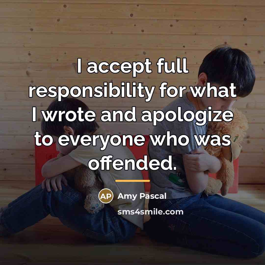 “I accept full responsibility for what I wrote and apologize…” quote by Amy Pascal
