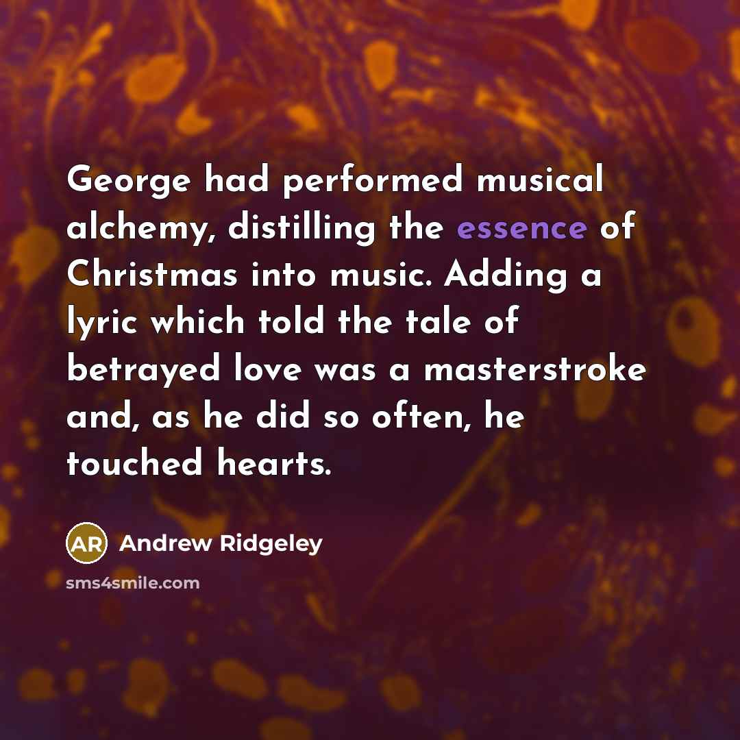 “George had performed musical alchemy, distilling the essence of Christmas…” quote by Andrew Ridgeley