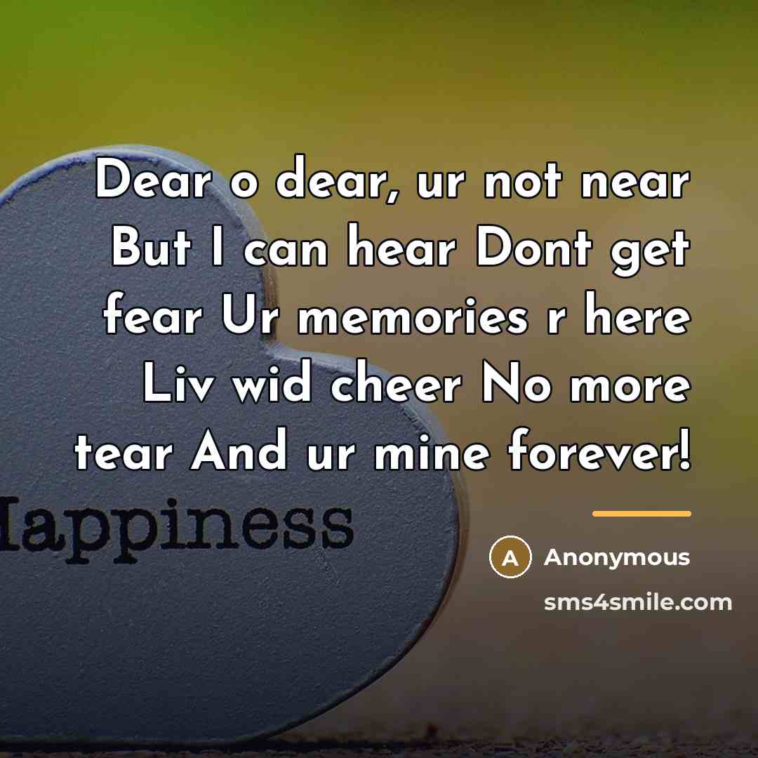“Dear o dear, ur not near But I can hear…” quote by Anonymous