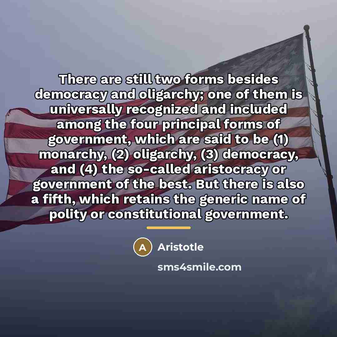“There are still two forms besides democracy and oligarchy; one…” quote by Aristotle