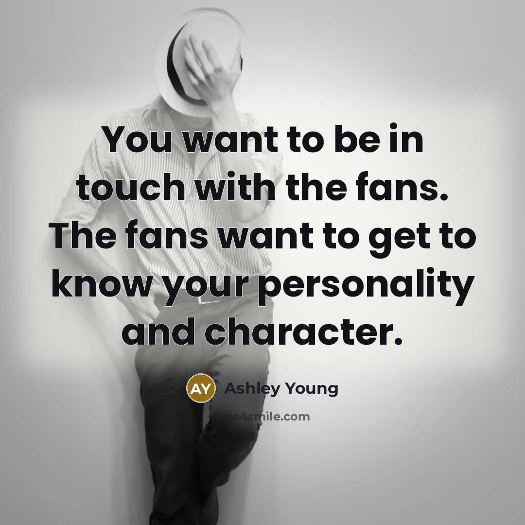 “You want to be in touch with the fans. The…” quote by Ashley Young