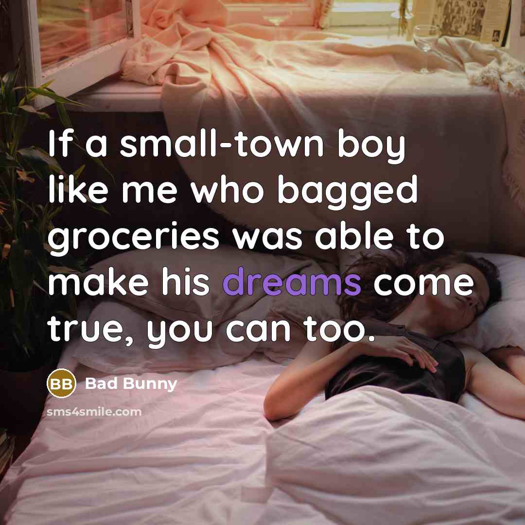 “If a small-town boy like me who bagged groceries was…” quote by Bad Bunny