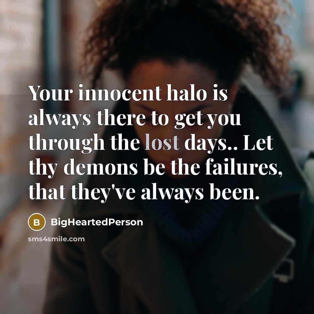 “Your innocent halo is always there to get you through…” quote by BigHeartedPerson