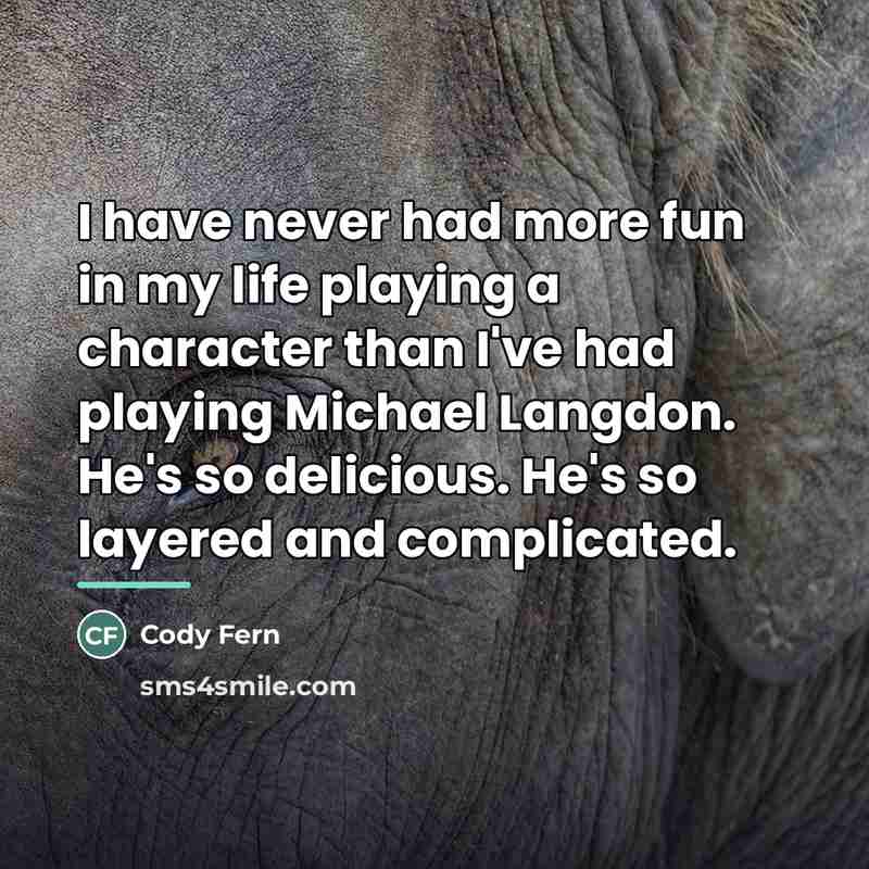 “I have never had more fun in my life playing…” quote by Cody Fern