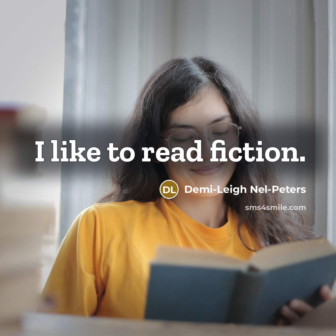“I like to read fiction.…” quote by Demi-Leigh Nel-Peters