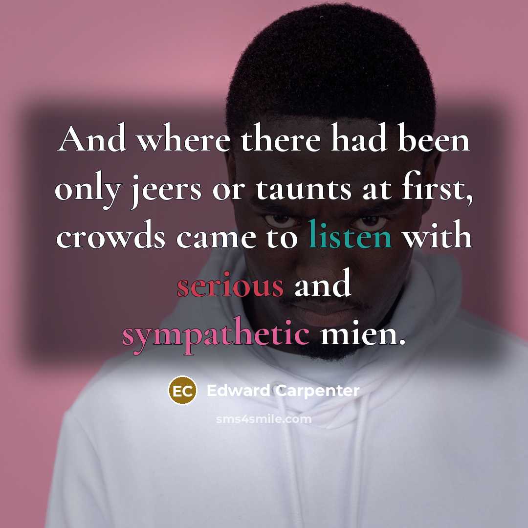 “And where there had been only jeers or taunts at…” quote by Edward Carpenter