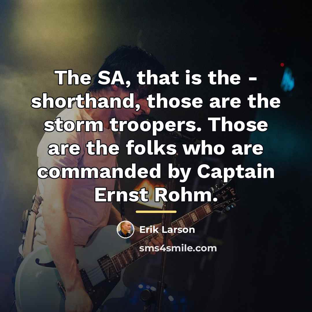 “The SA, that is the - shorthand, those are the…” quote by Erik Larson