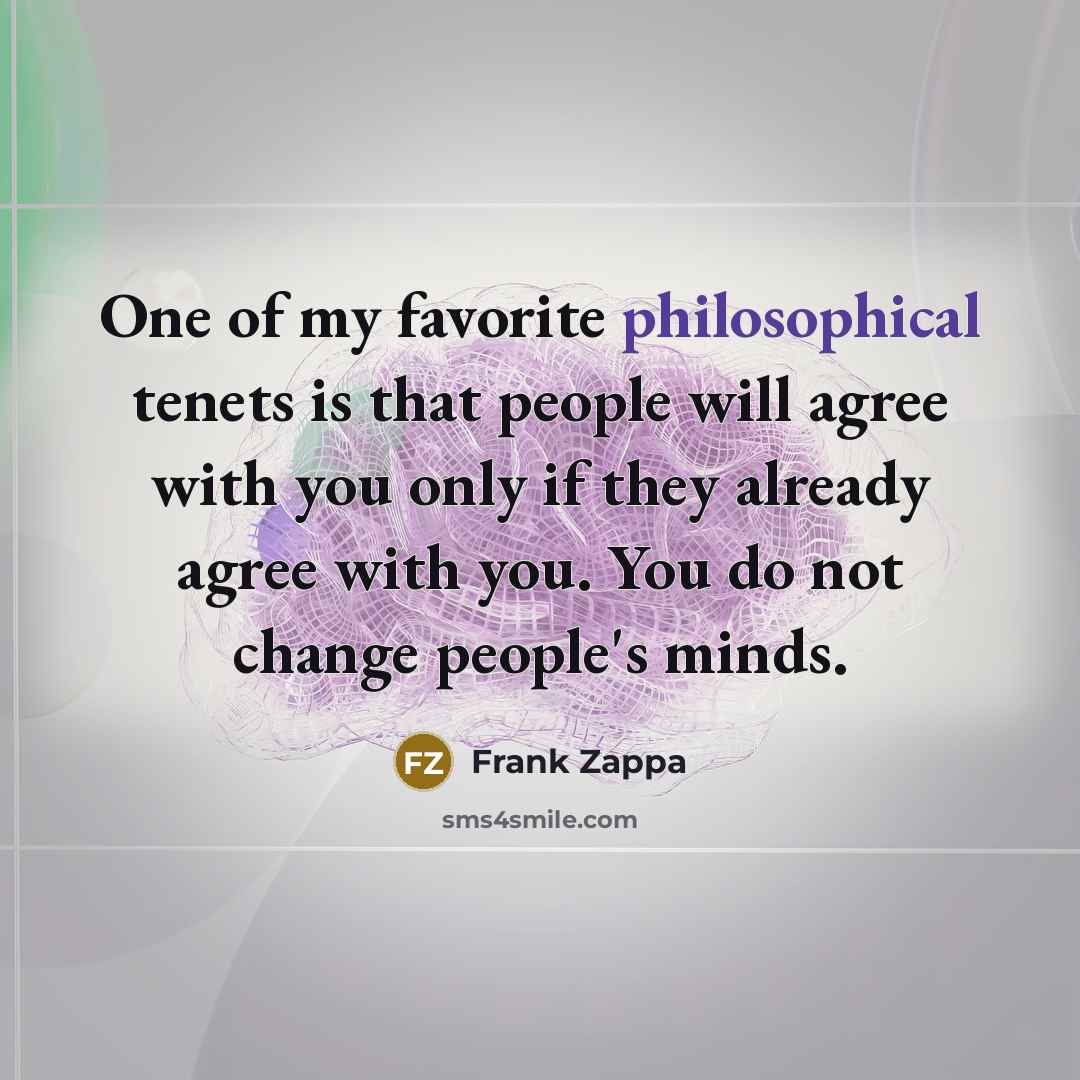 “One of my favorite philosophical tenets is that people will…” quote by Frank Zappa