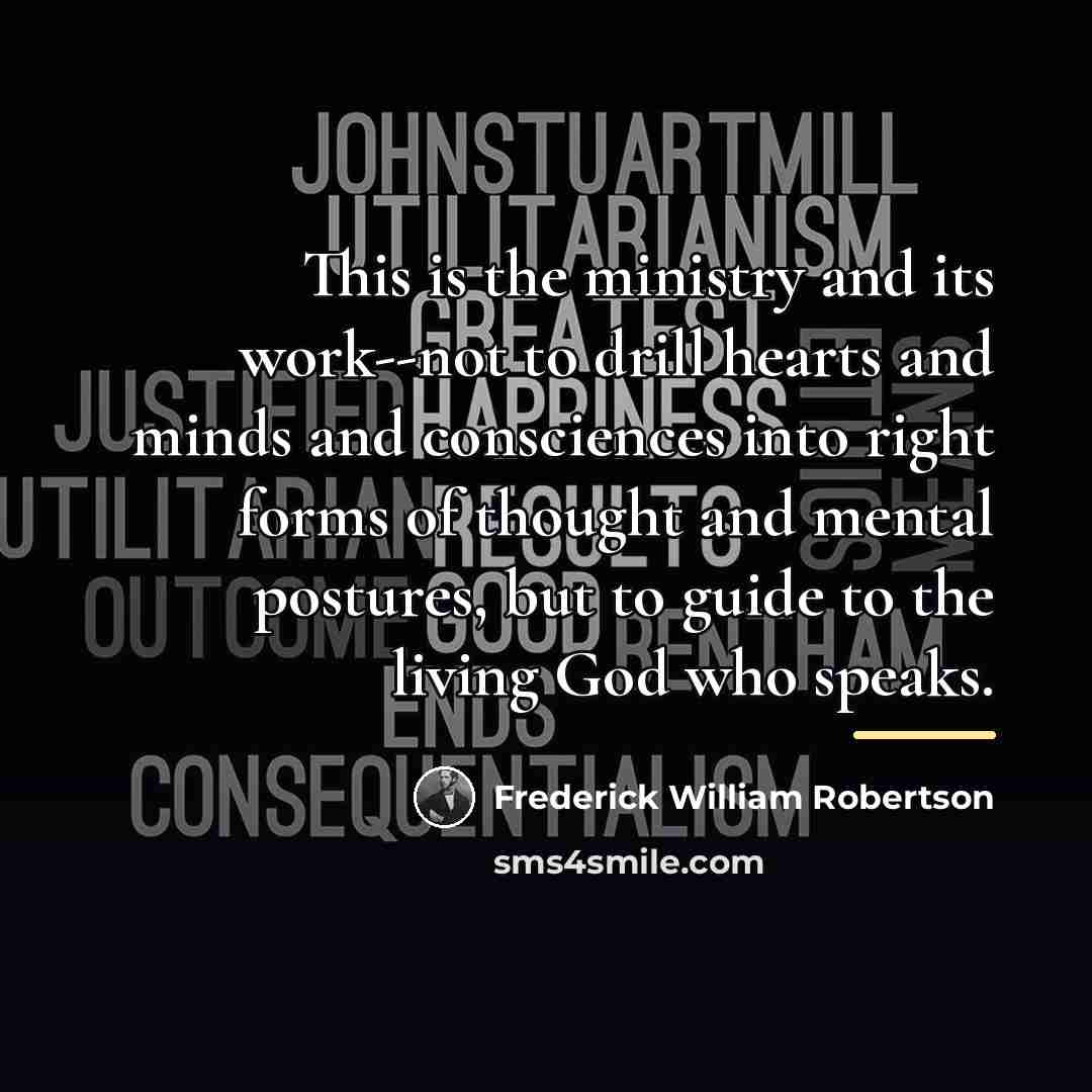 “This is the ministry and its work--not to drill hearts…” quote by Frederick William Robertson