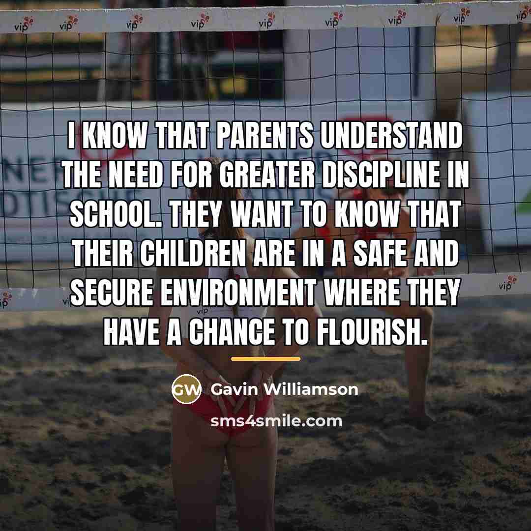 “I know that parents understand the need for greater discipline…” quote by Gavin Williamson