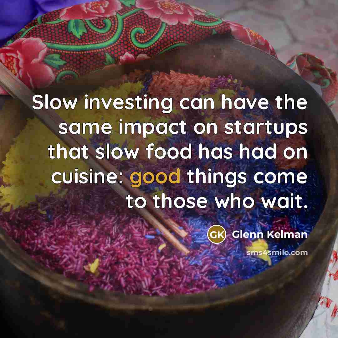 “Slow investing can have the same impact on startups that…” quote by Glenn Kelman
