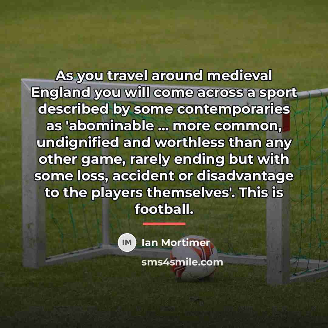 “As you travel around medieval England you will come across…” quote by Ian Mortimer