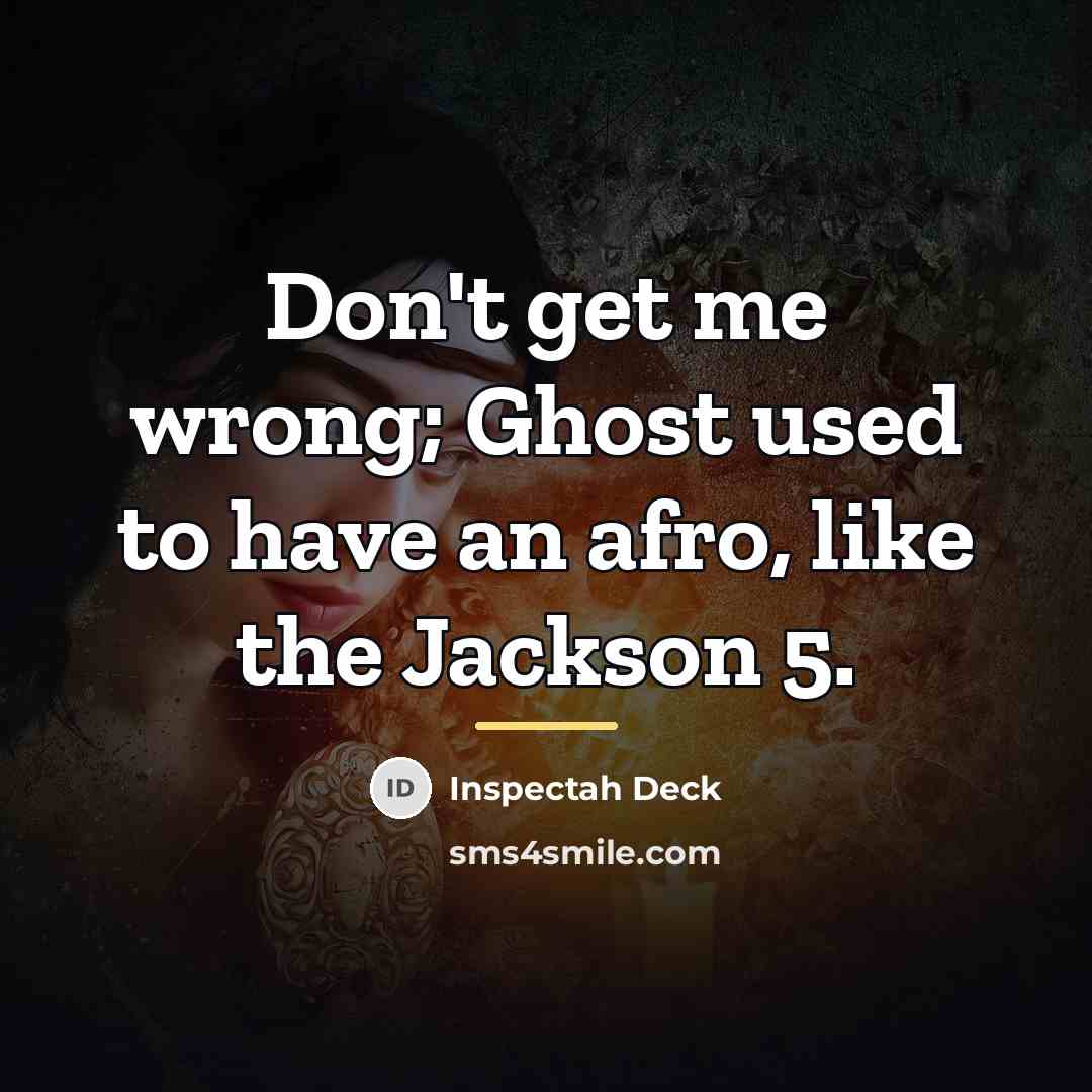 “Don't get me wrong; Ghost used to have an afro,…” quote by Inspectah Deck