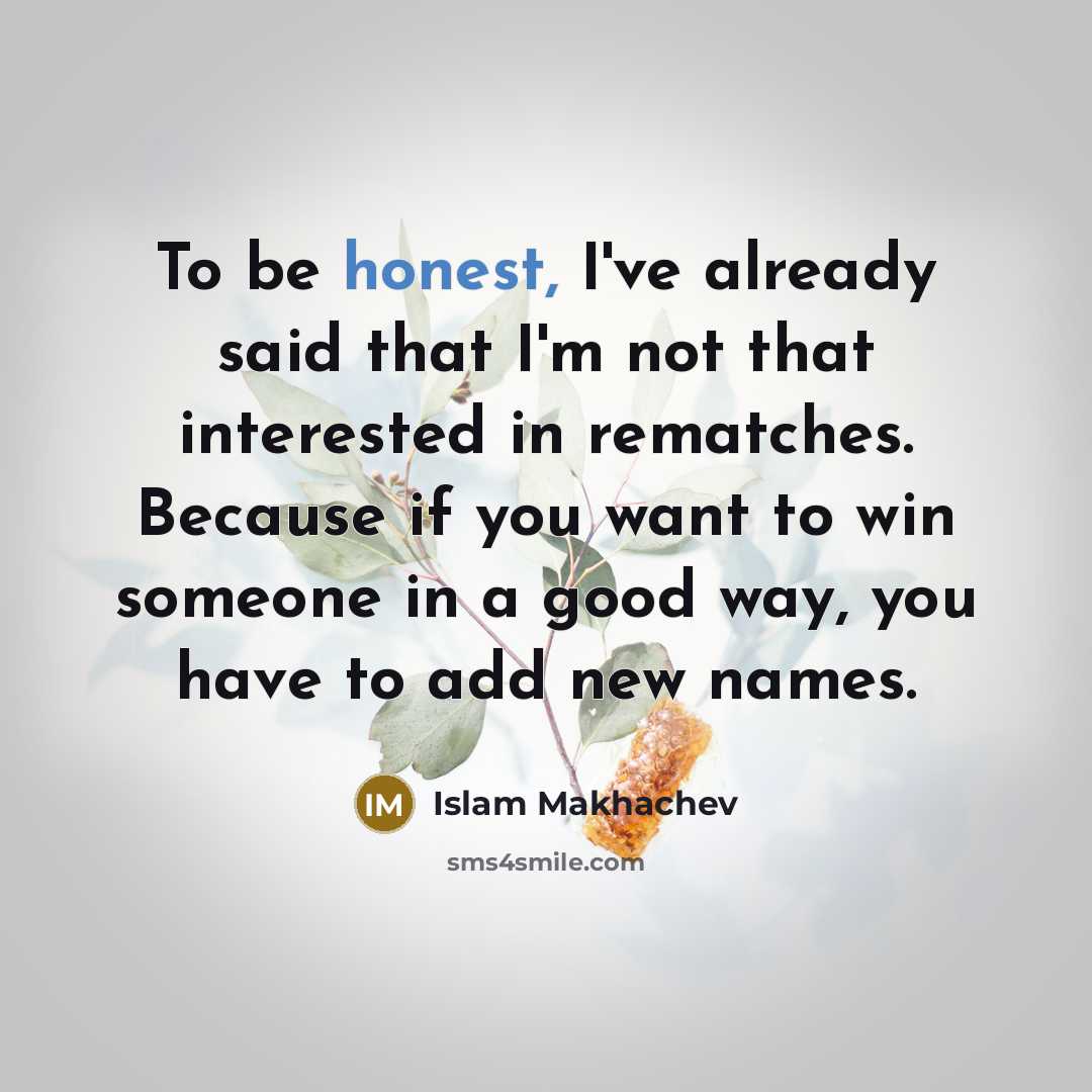 “To be honest, I've already said that I'm not that…” quote by Islam Makhachev