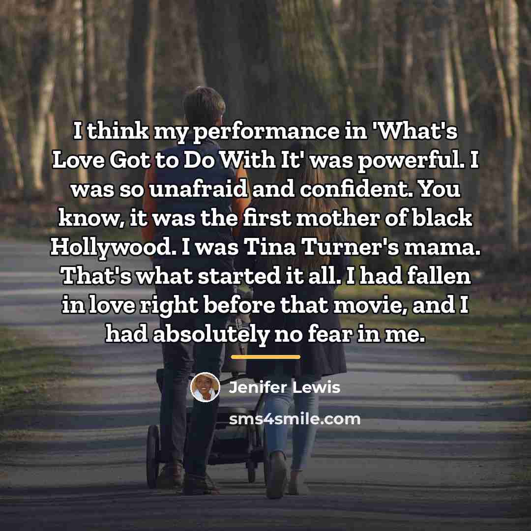 “I think my performance in 'What's Love Got to Do…” quote by Jenifer Lewis