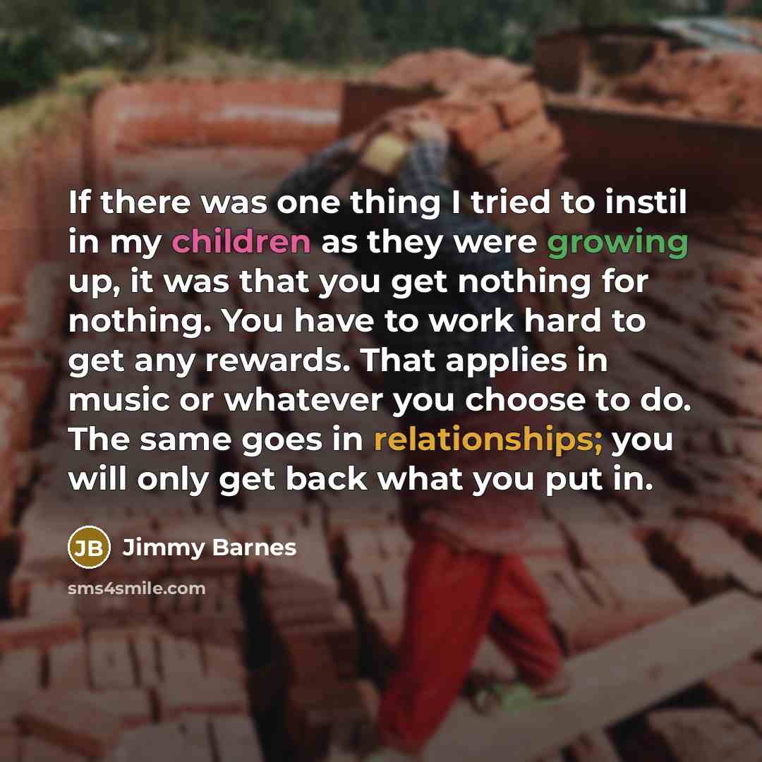 “If there was one thing I tried to instil in…” quote by Jimmy Barnes