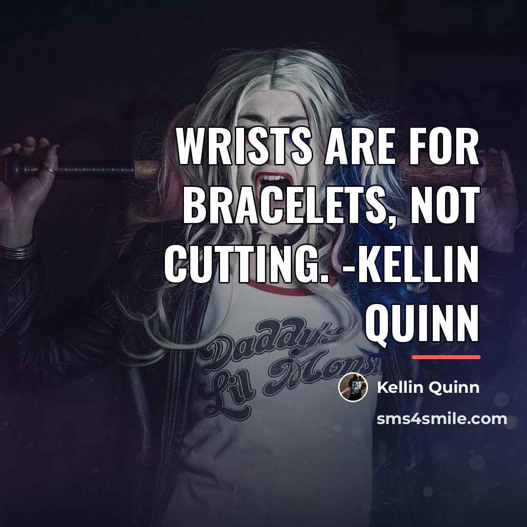 “Wrists are for bracelets, not cutting. -Kellin Quinn…” quote by Kellin Quinn