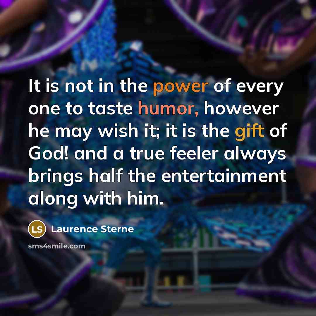 “It is not in the power of every one to…” quote by Laurence Sterne