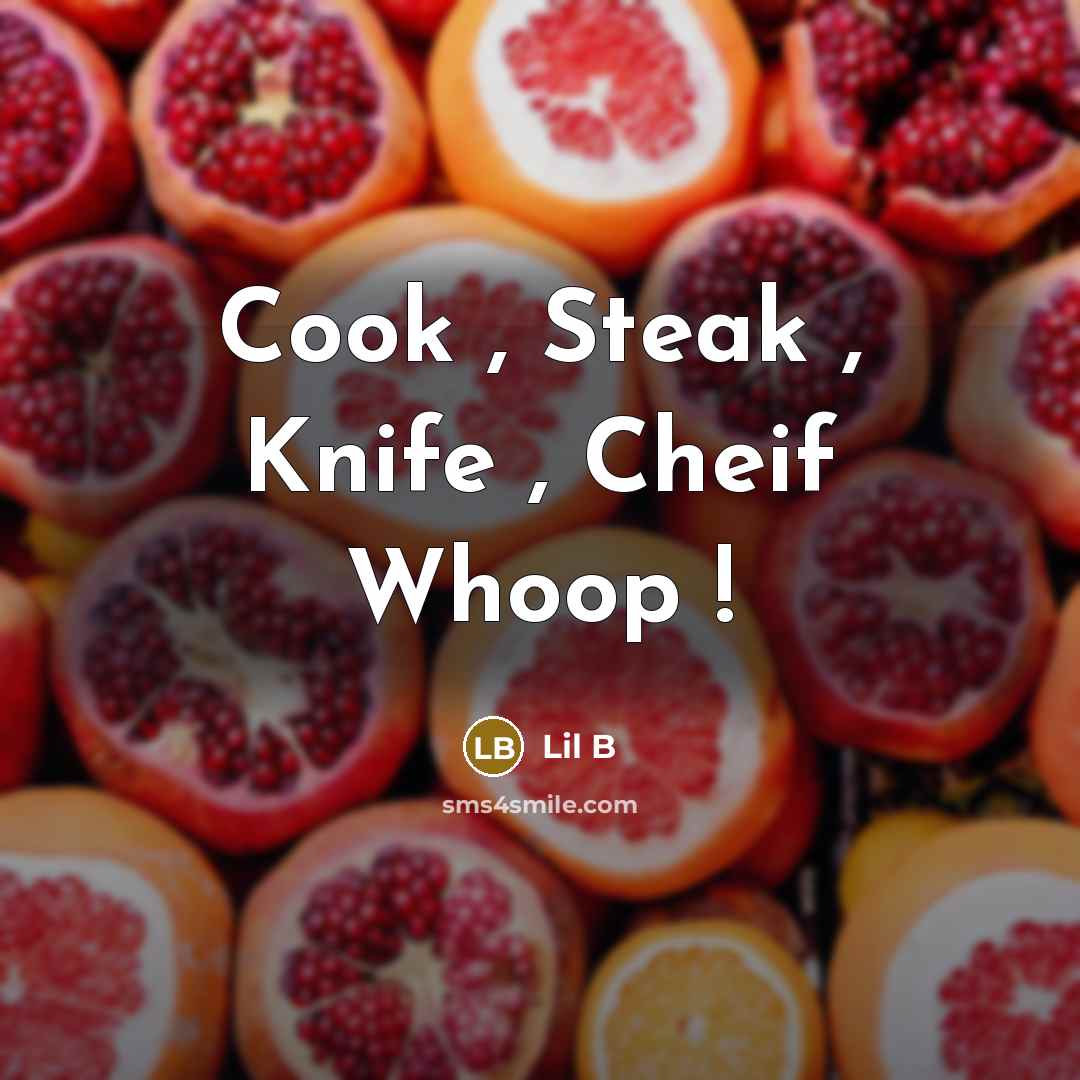 “Cook , Steak , Knife , Cheif Whoop !” quote by Lil B