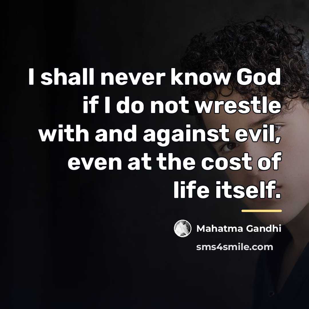 “I shall never know God if I do not wrestle…” quote by Mahatma Gandhi
