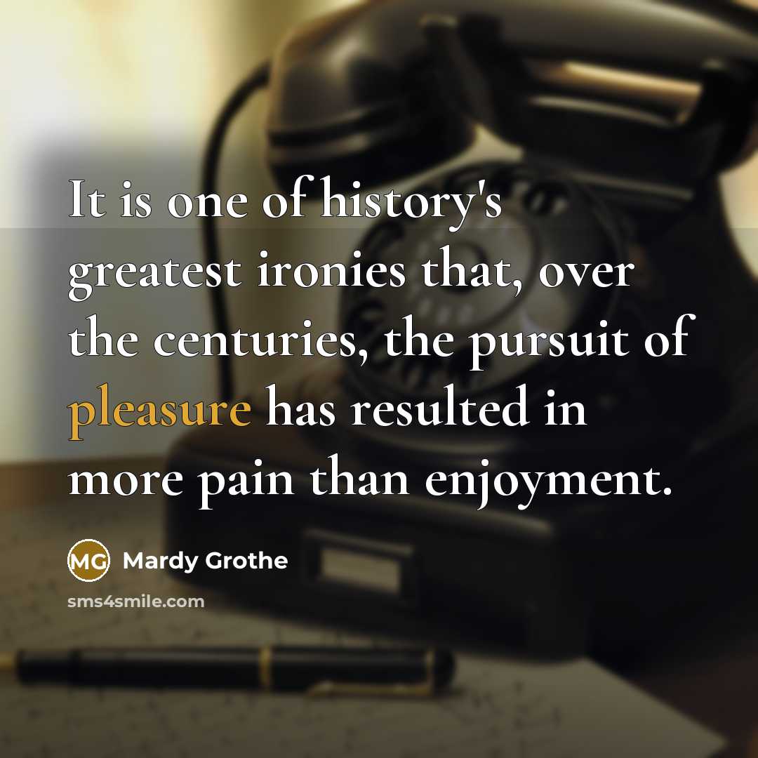 “It is one of history's greatest ironies that, over the…” quote by Mardy Grothe
